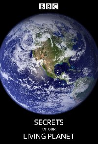 Secrets Of Our Living Planet